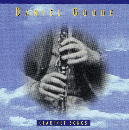 Goode,daniel - Clarinet Songs - Music CD