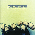 Love Amongst Ruin - Love Amongst Ruin - Music CD