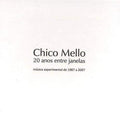 Mello,chico - 20 Anos Entre Janelas Box - Music CD