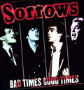 Sorrows - Bad Times Good Times - Vinyl Record
