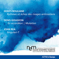 Bouliane / Gougeon / Rea / Nouvel Ensemble Moderne - Rea - Music CD
