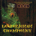 Blob / Lindberg / Orr / Sorgen / Carney - Earphonious Swamphony - Music CD
