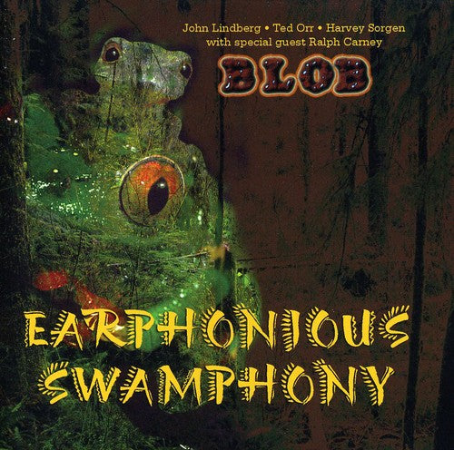 Blob / Lindberg / Orr / Sorgen / Carney - Earphonious Swamphony - Music CD
