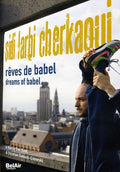 Cherkaoui,sidi Larbi - Dreams Of Babel - DVD