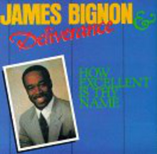 Bignon,james & Deliverance Mass Choir - How Excellent In Thy Name - Music CD