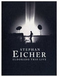 Eicher,stephan - Eldorado Trio Live - DVD