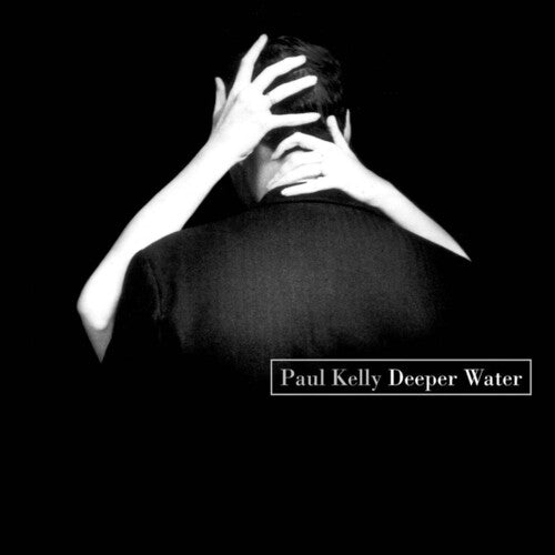 Paul Kelly - Deeper Water - Music CD