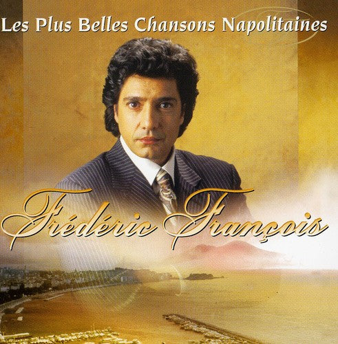 Francois,frederic - Les Plus Belles Chansons Napolitain - Music CD