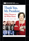 Thank You Mr. President: Helen Thomas At The White - Thank You Mr. President: Helen Thomas At The White - DVD
