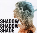 Shadow Shadow Shade - Shadow Shadow Shade - Music CD
