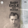 Baby Eagle - Dog Weather - Vinyl Record