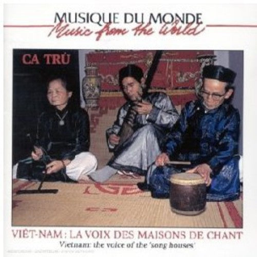 Viet Nam - Ca Tru La Voix Des Maisons De Chants - Music CD