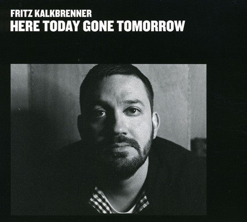 Kalkbrenner,fritz - Here Today Gone Tomorrow - Music CD