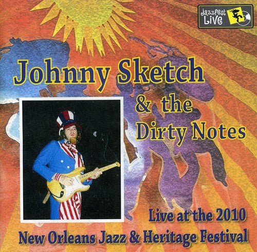 Johnny Sketch & The Dirty Notes - Jazz Fest 2010 - Music CD