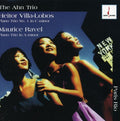 Vill-lobos / Ravel / Ahn Trio - Piano Trio #1 / Piano Trio In A Minor - Music CD