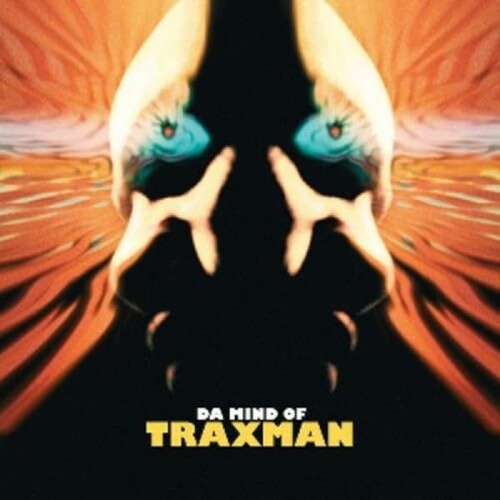 Traxman - Da Mind Of Traxman - Music CD