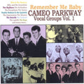 Remember Me Baby: Cameo Parkway Vocal Goups 1 - Remember Me Baby: Cameo Parkway Vocal Goups 1 - Music CD
