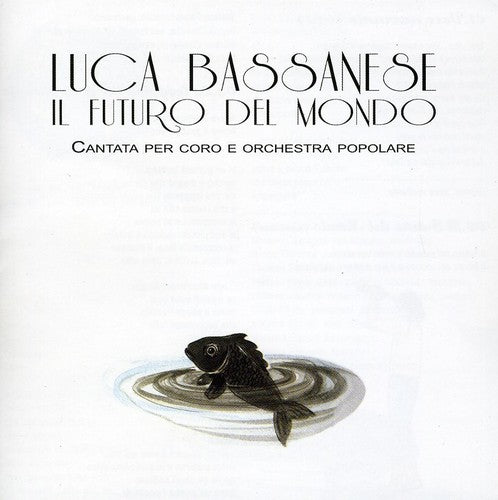Bassanese Luca - Il Futuro Del Mondo - Music CD