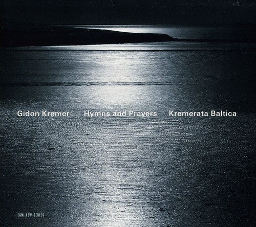 Kremer / Kremerata Baltica - Hymns & Prayers - Music CD