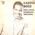 Boze,calvin - Choo Choo's Bringing My Baby Home (1949-52) - Vinyl Record