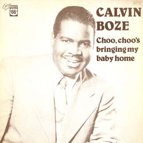 Boze,calvin - Choo Choo's Bringing My Baby Home (1949-52) - Vinyl Record