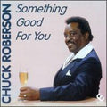 Roberson,chuck - Something Good For You - Music CD