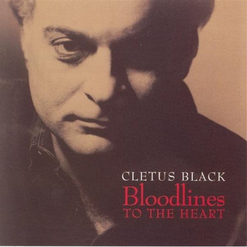 Black,cletus - Bloodlines To The Heart - Music CD