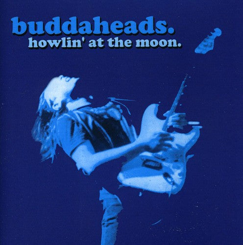 Buddaheads - Howlin' At The Moon - Music CD