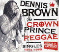 Brown,dennis - Crown Prince Of Reggae Singles 1972-1985 - Music CD