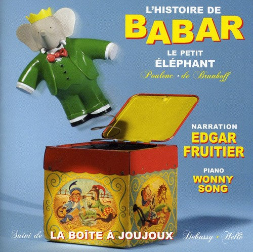 Fruitier,edgar & Wonny Song - L'histoire De Babar & La Boite A Joujoux - Music CD