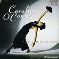 O'connor,caroline - What I Did For Love - Music CD