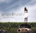 Brunet,ariane - Pied Dans Ma Bulle - Music CD
