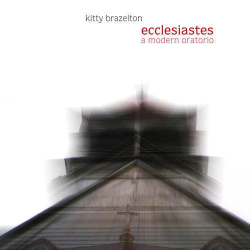 Brazelton,kitty - Ecclesiastes: A Modern Oratorio - Music CD