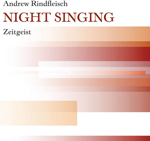 Rindfleischandrew / Okeefe / Zeitgeist - Night Singing - Music CD