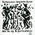 Anderson,ray / Ehrlich,marty - Hear You Say - Music CD