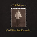 Wilson,phil - God Bless Jim Kennedy - Vinyl Record