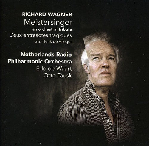 Wagner / Nrpo / Waart / Tausk - Die Meistersinger: An Orchestral Tribute - Music CD