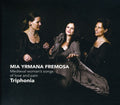 Triphonia - Mia Yrmana Fremosa: Medieval Woman's Songs Of Love - Music CD