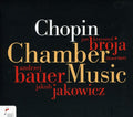 Chopin / Broja / Bauer / Jakowicz - Chamber Music - Music CD
