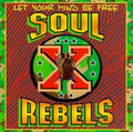Soul Rebels - Let Your Mind Be Free - Music CD