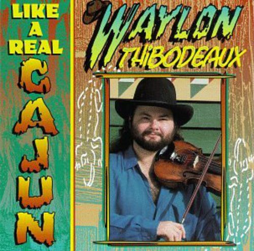 Thibodeaux,waylon - Like A Real Cajun - Music CD
