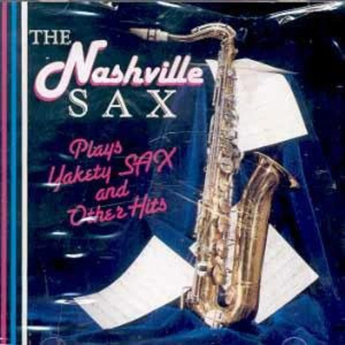 Nashville Sax - Plays Yakety Sax & Other Hits - Music CD