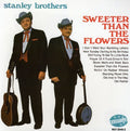 Stanley Brothers - Sweeter Than The Flowers - Music CD