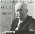 Nyiregyhazi / Wagner / Verdi / Tchaikovsky - Ervin Nyiregyhazi At The Opera - Music CD
