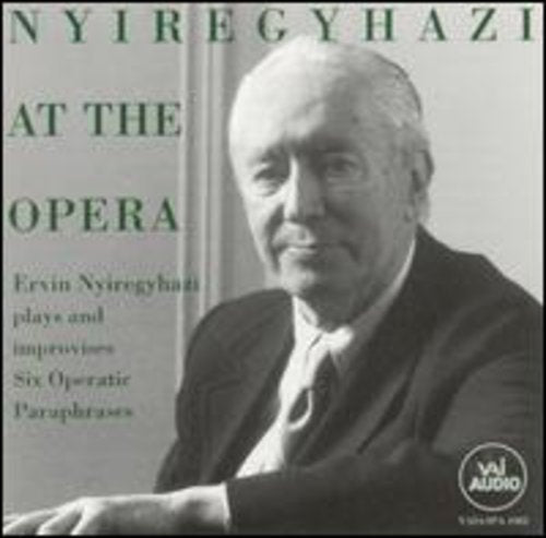 Nyiregyhazi / Wagner / Verdi / Tchaikovsky - Ervin Nyiregyhazi At The Opera - Music CD