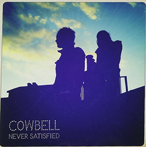 Cowbell - Never Satisfied - Vinyl Record