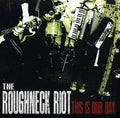Roughneck Riot - This Is Our Day - Music CD