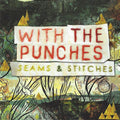 With The Punches - Seams & Stitches - Music CD