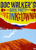 Walker,doc - Dock Party-live In Kelowna (dvd) - DVD