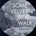 Some Velvet Sidewalk - Generate - Vinyl Record
